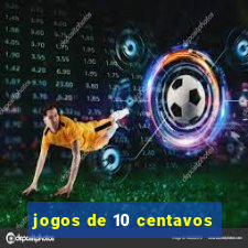 jogos de 10 centavos